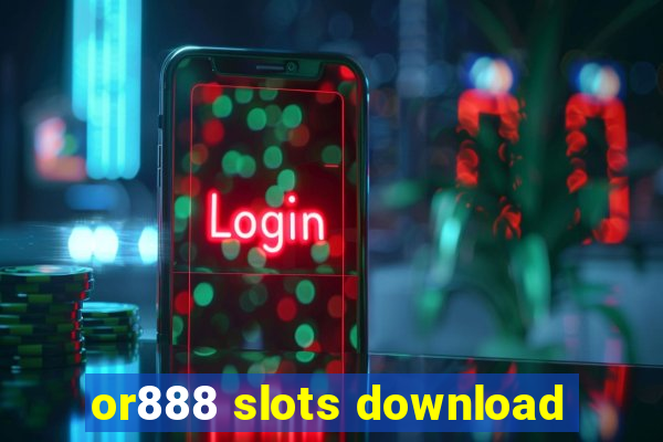 or888 slots download